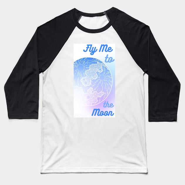 Fly Me to the Moon Baseball T-Shirt by LaurenPatrick